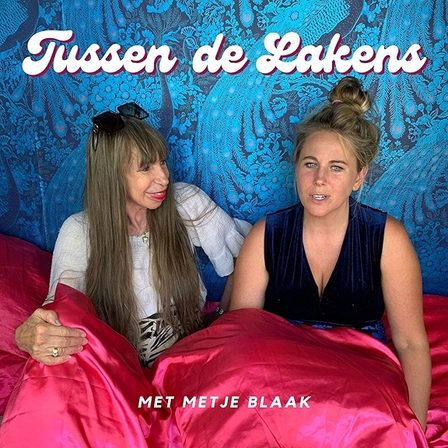 Podcast Daphne Gakes Tussen de lakens met Metje Blaak, foto: Daphne Gakes